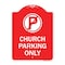 Signmission No ParkingChurch Parking Only, Red & White Aluminum Architectural Sign, 18" x 24", RW-1824-23654 A-DES-RW-1824-23654 - alternate 1